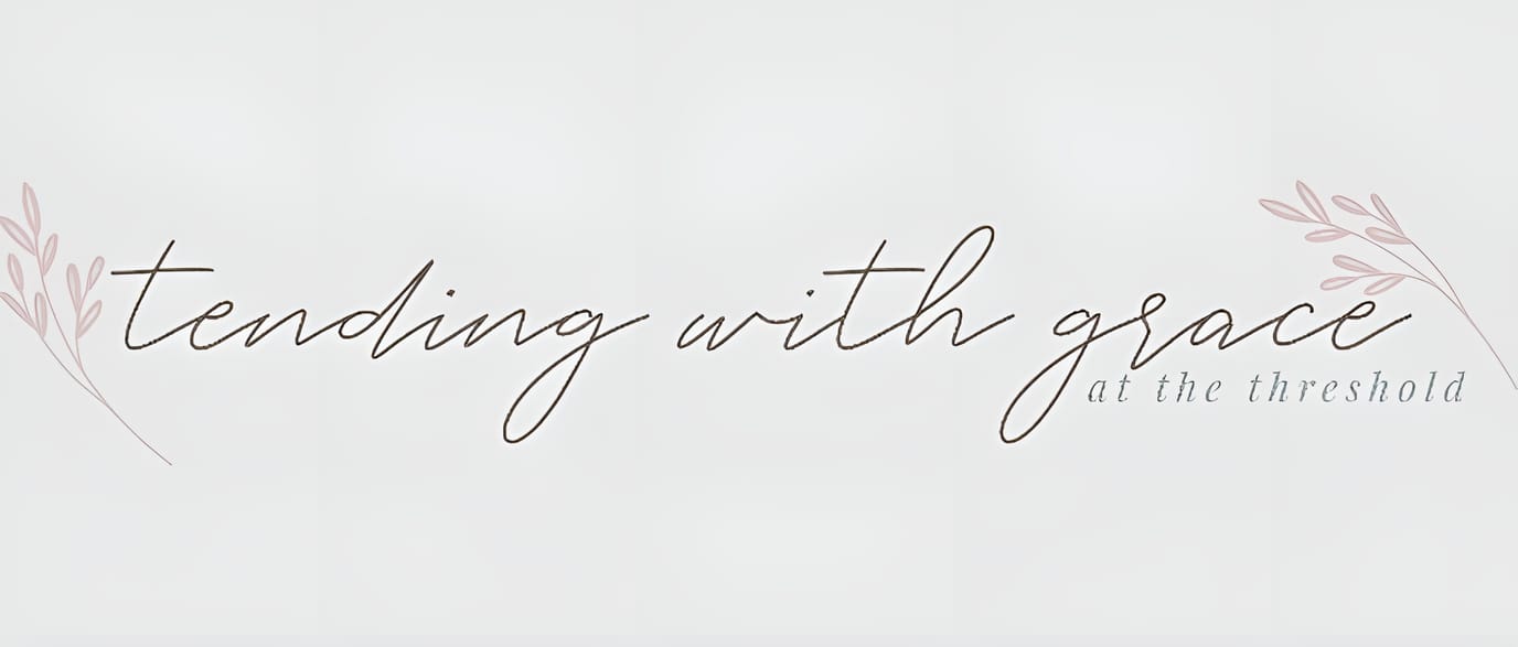 Tending with Grace