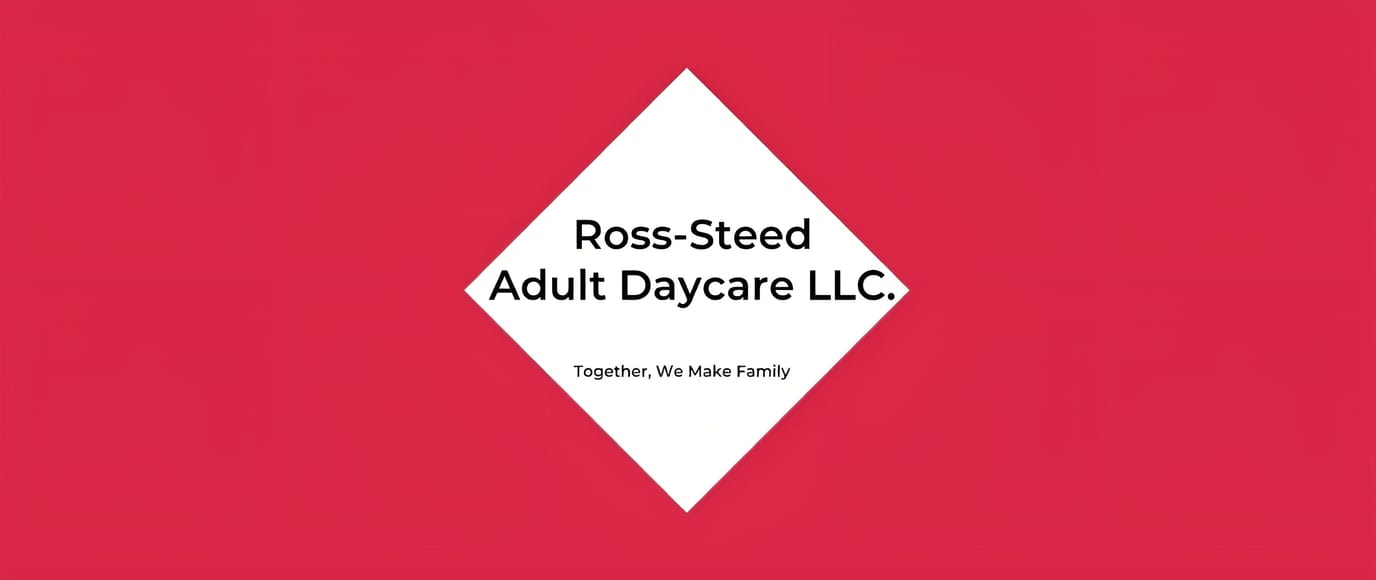 Ross-Steed Adult Daycare LLC.