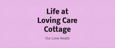 Loving Care Cottage