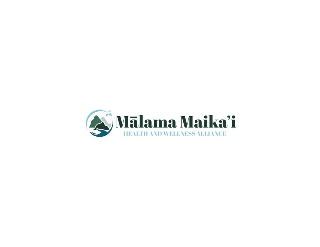 Mālama Maika‘i Health and Wellness Alliance