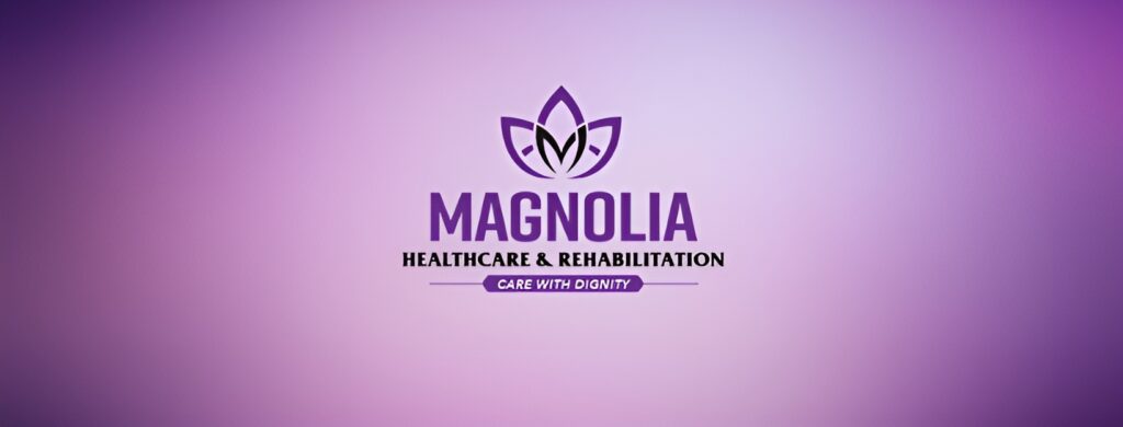 Magnolia Healthcare and Rehabilitation